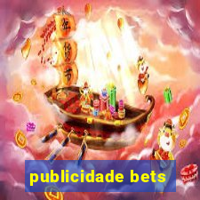 publicidade bets